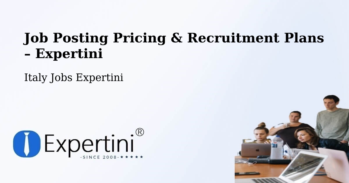 Job Posting Pricing & Recruitment Plans – Brugnera - Brugnera, Italy Jobs Expertini